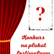 Więcej o: Konkurs na Plakat Festiwalu Teatralnego „TERAZ TEATR”