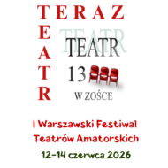 Więcej o: I Warszawski Festiwal Teatrów Amatorskich „TERAZ TEATR” – ZGŁOSZENIA